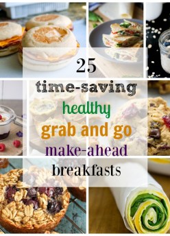 25 Healthy, Grab and Go, Make-Ahead Breakfast Recipes! Save time in the morning with these easy recipes!